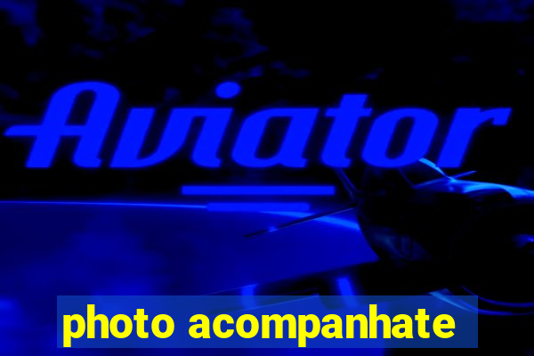 photo acompanhate